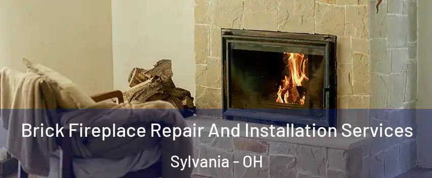  Brick Fireplace Repair And Installation Services Sylvania - OH
