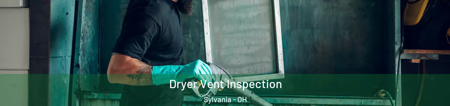  Dryer Vent Inspection Sylvania - OH