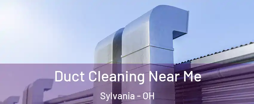  Duct Cleaning Near Me Sylvania - OH