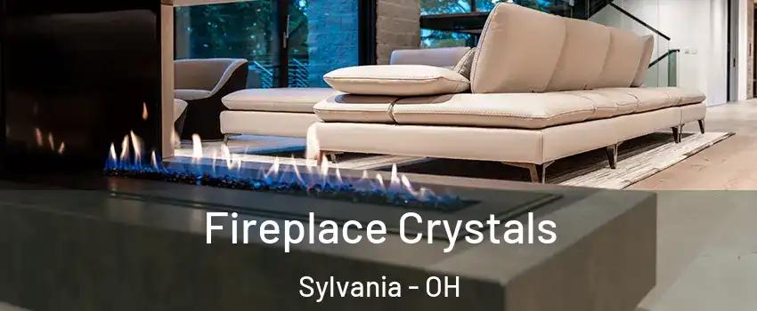  Fireplace Crystals Sylvania - OH