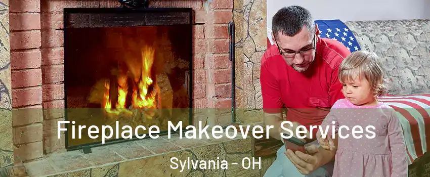  Fireplace Makeover Services Sylvania - OH