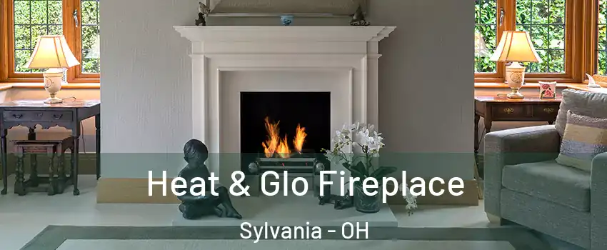  Heat & Glo Fireplace Sylvania - OH