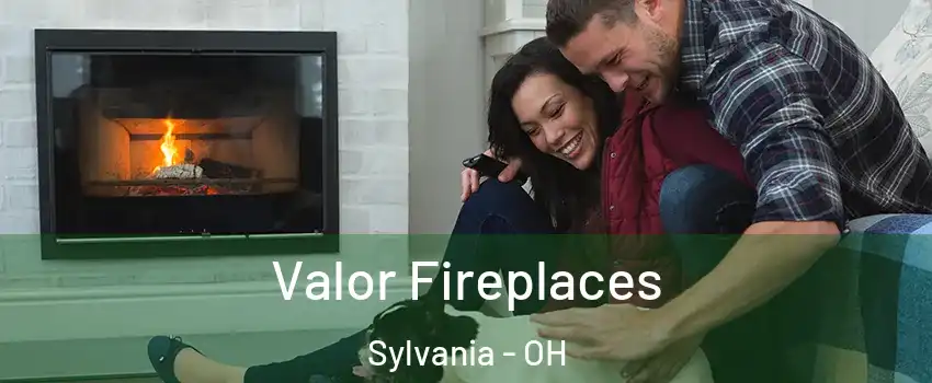  Valor Fireplaces Sylvania - OH